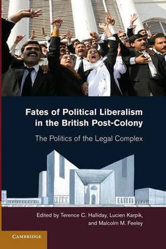 Cover image for Fates of Political Liberalism in the British Post-Colony: The Politics of the Legal Complex