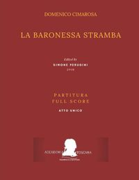 Cover image for Cimarosa: La Baronessa Stramba: (Partitura - Full Score)