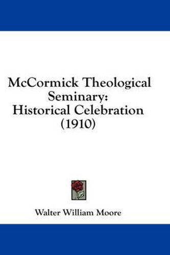 McCormick Theological Seminary: Historical Celebration (1910)