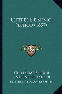 Cover image for Lettres de Silvio Pellico (1857)