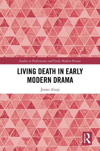 Living Death in Early Modern Drama