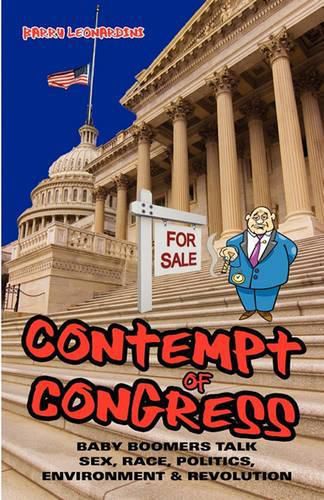 Cover image for Contempt of Congress: Baby Boomers Talk Sex, Race, Politics, Environment & Revolution