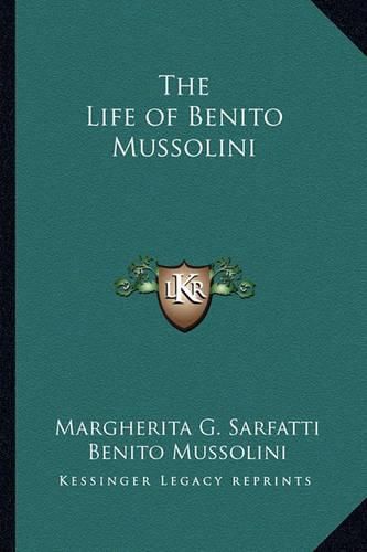 The Life of Benito Mussolini