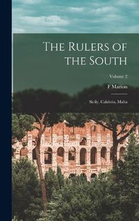 Cover image for The Rulers of the South; Sicily, Calabria, Malta; Volume 2