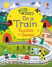 Cover image for Never Get Bored on a Train Puzzles & Games