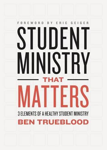 Cover image for Student Ministry that Matters: 3 Elements of a Healthy Student Ministry