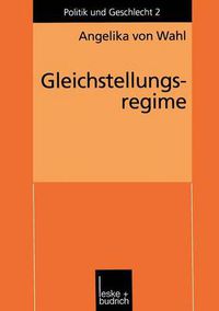 Cover image for Gleichstellungsregime: Berufliche Gleichstellung Von Frauen in Den USA Und in Der Bundesrepublik Deutschland