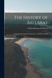 Cover image for The History of Ballarat