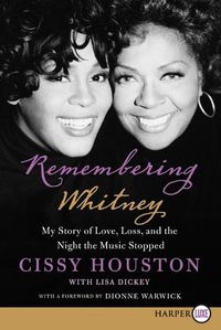 Cover image for Remembering Whitney (Large Print): My Story of Love, Loss, and the Night the Music Stopped