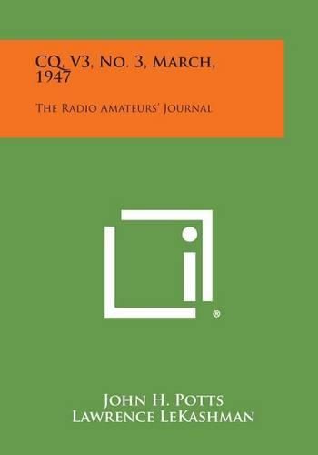 Cover image for CQ, V3, No. 3, March, 1947: The Radio Amateurs' Journal