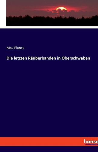 Cover image for Die letzten Rauberbanden in Oberschwaben
