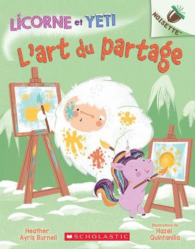 Cover image for Noisette: Licorne Et Yeti: No 5 - l'Art Du Partage