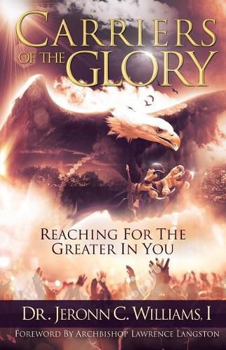 Cover image for Carriers of the Glory: Reaching for the Greater in You