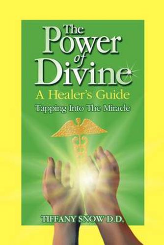 Cover image for The Power of Divine: A Healer's Guide - Tapping into the Miracle