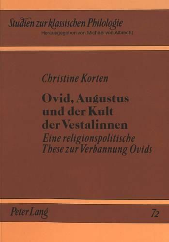 Cover image for Ovid, Augustus Und Der Kult Der Vestalinnen: Eine Religionspolitische These Zur Verbannung Ovids