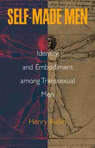 Cover image for Self-made Men: Identity and Embodiment Among Transsexual Men