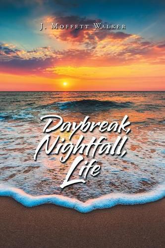 Cover image for Daybreak, Nightfall, Life