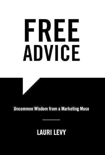 Cover image for Free Advice: Uncommon Wisdom from a Marketing Muse