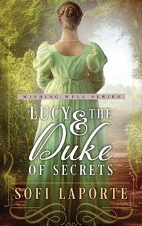 Cover image for Lucy and the Duke of Secrets: A Sweet Regency Romance