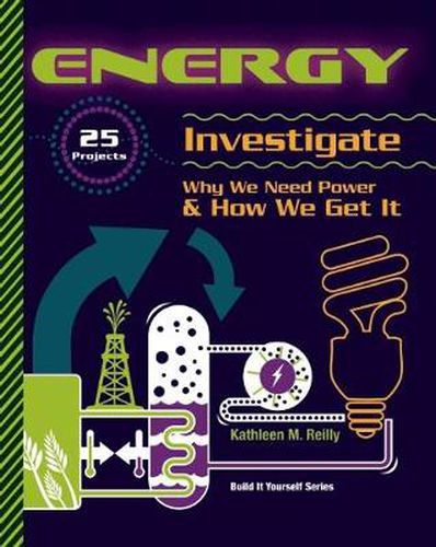 ENERGY: 25 Projects Investigate Why We Need Power & How We Get It