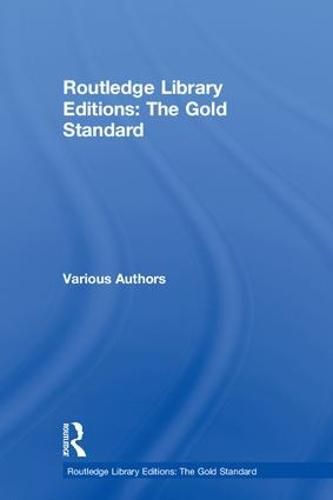 Cover image for Routledge Library Editions: The Gold Standard