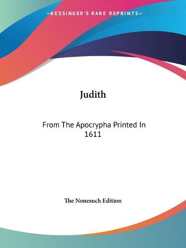 Cover image for Judith: From the Apocrypha Printed in 1611