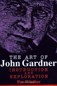 Cover image for The Art of John Gardner: Instruction and Exploration