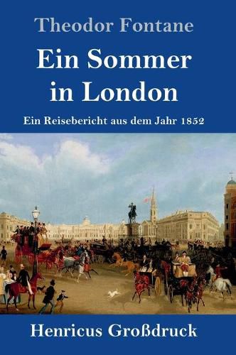 Cover image for Ein Sommer in London (Grossdruck): Ein Reisebericht aus dem Jahr 1852