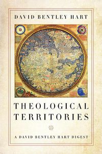 Cover image for Theological Territories: A David Bentley Hart Digest