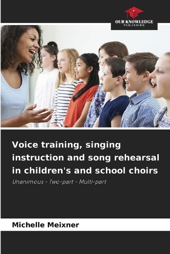Cover image for Voice training, singing instruction and song rehearsal in children's and school choirs
