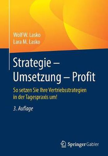 Cover image for Strategie - Umsetzung - Profit: So setzen Sie Ihre Vertriebsstrategien in der Tagespraxis um!