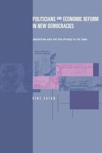 Cover image for Politicians and Economic Reform in New Democracies: Argentina and the Philippines in the 1990s