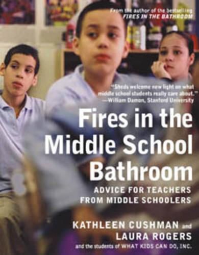 Cover image for Fires In The Middle School Bathroom: Advice for Teachers from Middle Schoolers