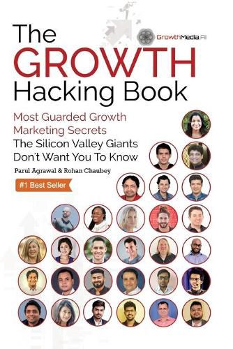 Cover image for The Growth Hacking Book: Most Guarded Growth Marketing Secrets The Silicon Valley Giants Don't Want You To Know