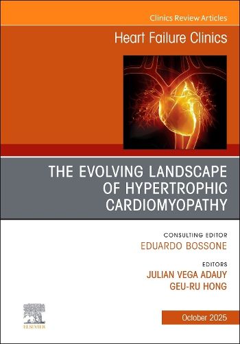 Cover image for The Evolving Landscape of Hypertrophic Cardiomyopathy, An issue of Heart Failure Clinics: Volume 21-4