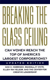 Cover image for Breaking the Glass Ceiling: Can Women Reach the Top of America's Largest Corporations