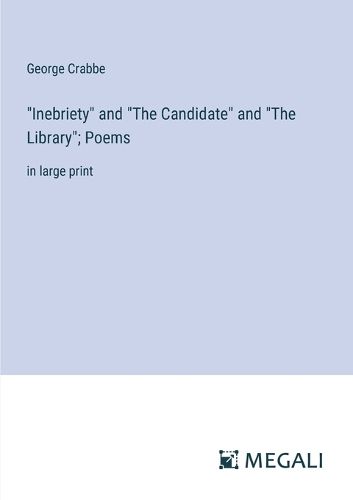 Cover image for "Inebriety" and "The Candidate" and "The Library"; Poems