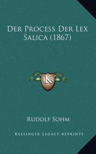 Cover image for Der Process Der Lex Salica (1867)