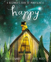 Cover image for Happy: A Beginner's Book of Mindfulness