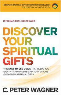 Cover image for Discover Your Spiritual Gifts - The Easy-to-Use Guide That Helps You Identify and Understand Your Unique God-Given Spiritual Gifts