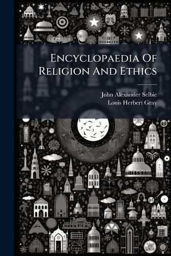 Cover image for Encyclopaedia of Religion and Ethics: Mundas-Phrygians