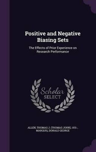 Positive and Negative Biasing Sets: The Effects of Prior Experience on Research Performance