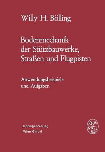 Cover image for Bodenmechanik Der Stutzbauwerke, Strassen Und Flugpisten: Anwendungsbeispiele Und Aufgaben