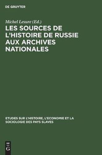 Cover image for Les Sources de l'Histoire de Russie Aux Archives Nationales