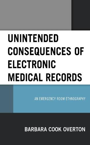 Unintended Consequences of Electronic Medical Records: An Emergency Room Ethnography