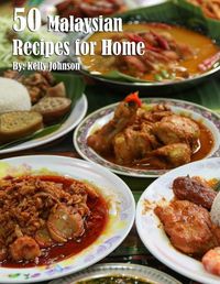 Cover image for 50 Malaysian Recipes for Home