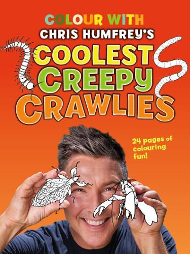 Cover image for Colour with Chris Humfrey's Coolest Creepy Crawlies: 24 pages of colouring fun