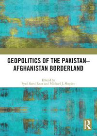 Cover image for Geopolitics of the Pakistan-Afghanistan Borderland