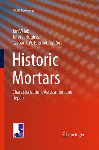 Historic Mortars: Characterisation, Assessment and Repair