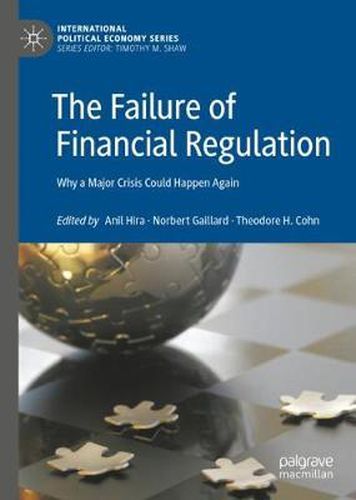 Cover image for The Failure of Financial Regulation: Why a Major Crisis Could Happen Again